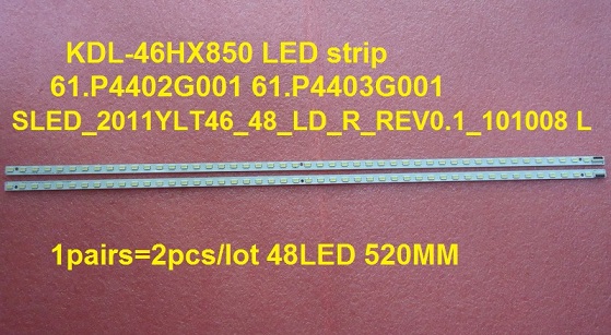 KDL-46HX850 LED strip 61.P4402G001 61.P4403G001 SLED_2011YLT46_48_LD_R L 1pairs=2pcs/lot 48LED 520MM