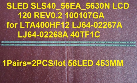 SLED SLS40_56EA_5630N LCD 120 REV0.2 100107GA for LTA400HF12 LJ64-02267A LJ64-02268A 1Pairs=2PCS/lot