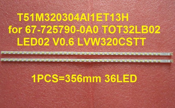 LED Strip T51M320304AI1ET13H for 67-725790-0A0 TOT32LB02 LED02 V0.6 LVW320CSTT 1PCS=356mm 36LED
